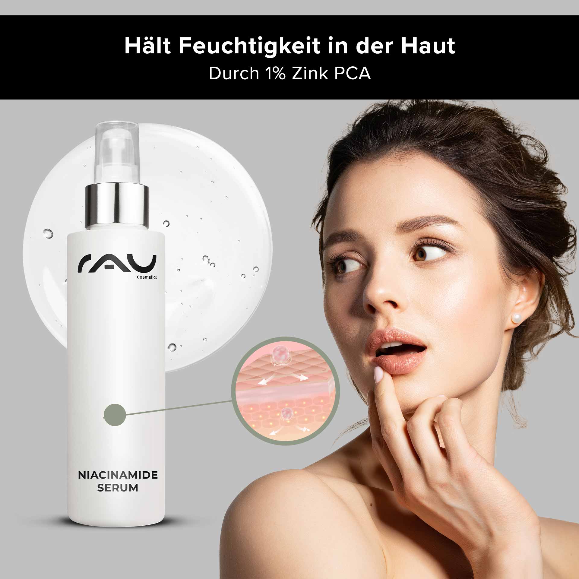 Niacinamide & Astaxanthin Serum 100 ml mit 10% Niacinamid & 1% Zink PCA Flasche Niacinamide Serum von RAU Cosmetics mit feuchtigkeitsspendender Wirkung, mit einem Modell, das gesunde Haut zeigt und 1 % Zink-PCA zur Feuchtigkeitsversorgung hervorhebt.